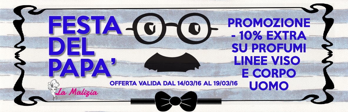 La Malizia Profumeria Ferrara festa le papà 2016 negozio