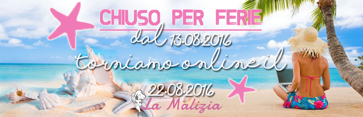 CHIUSO PER FERIE AGOSTO 2016